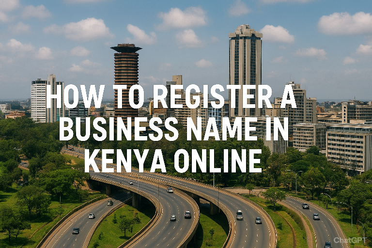 How to Register a Business Name in Kenya Online: Step-by-Step Guide for 2025