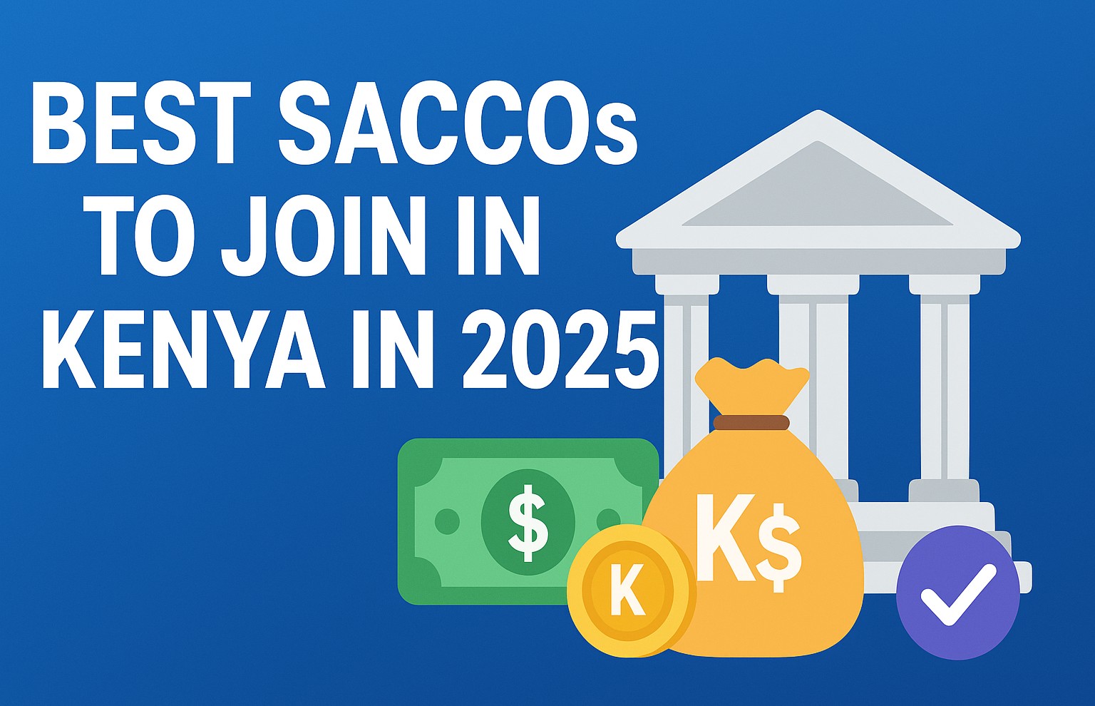 Best SACCOs to Join in Kenya 2025: Top Picks & How to Choose