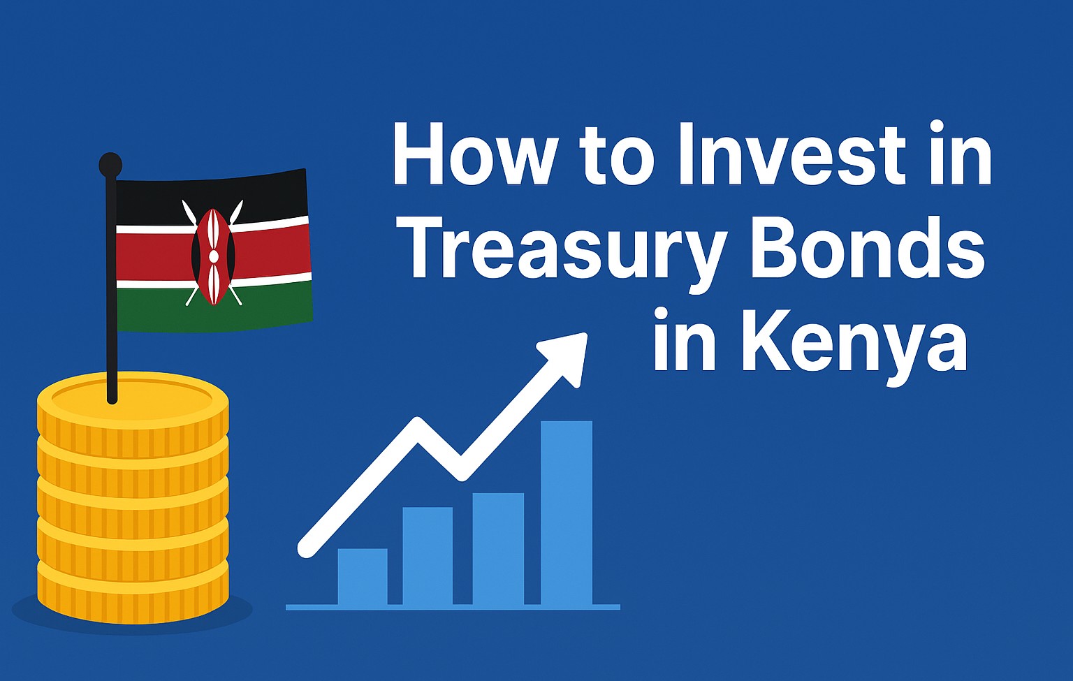 How to Invest in Treasury Bonds in Kenya: A Step-by-Step Guide 📈