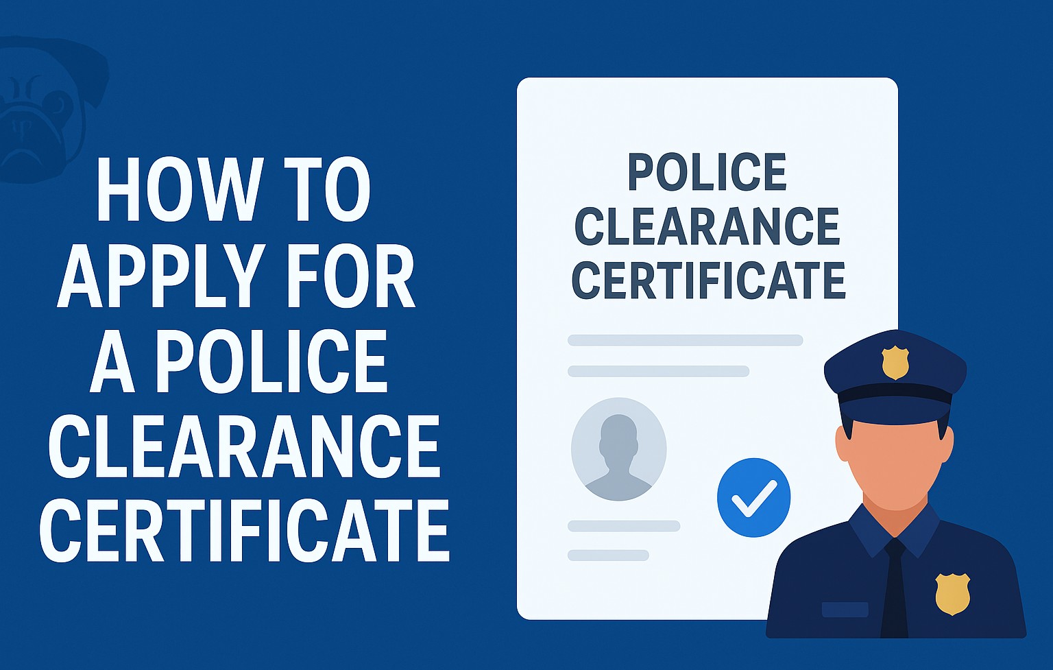 How to Apply for a Police Clearance Certificate (Step-by-Step Guide)