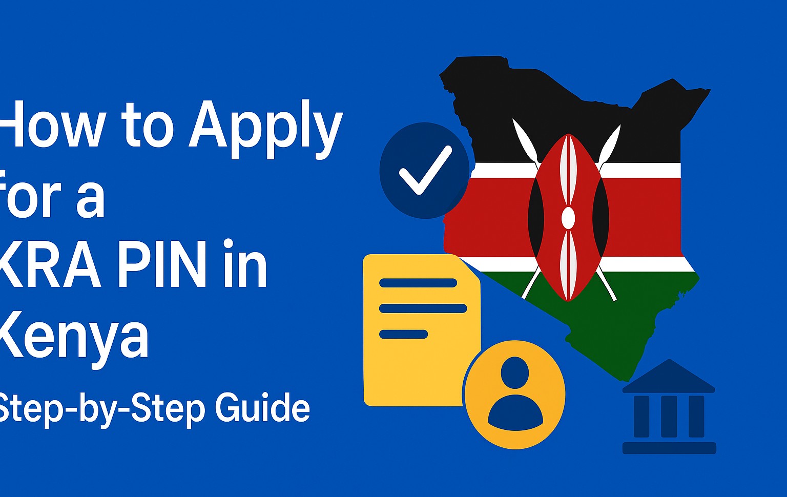 How to Apply for a KRA PIN in Kenya: Step-by-Step Guide (2025)