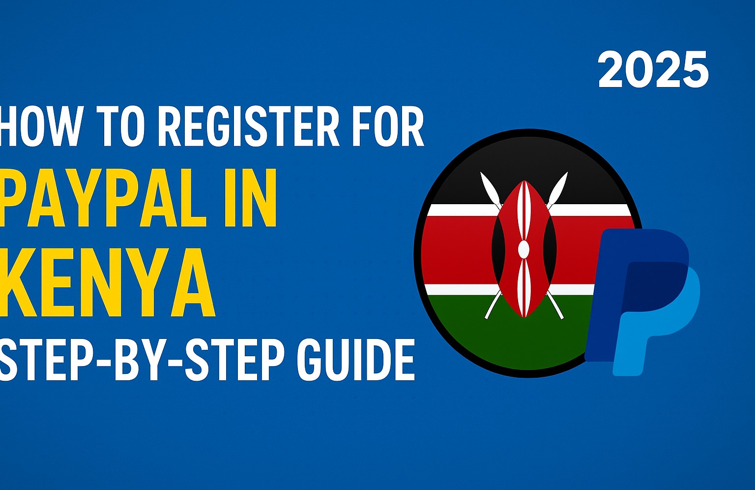 How to Register for PayPal in Kenya – 2025 Step-by-Step Guide