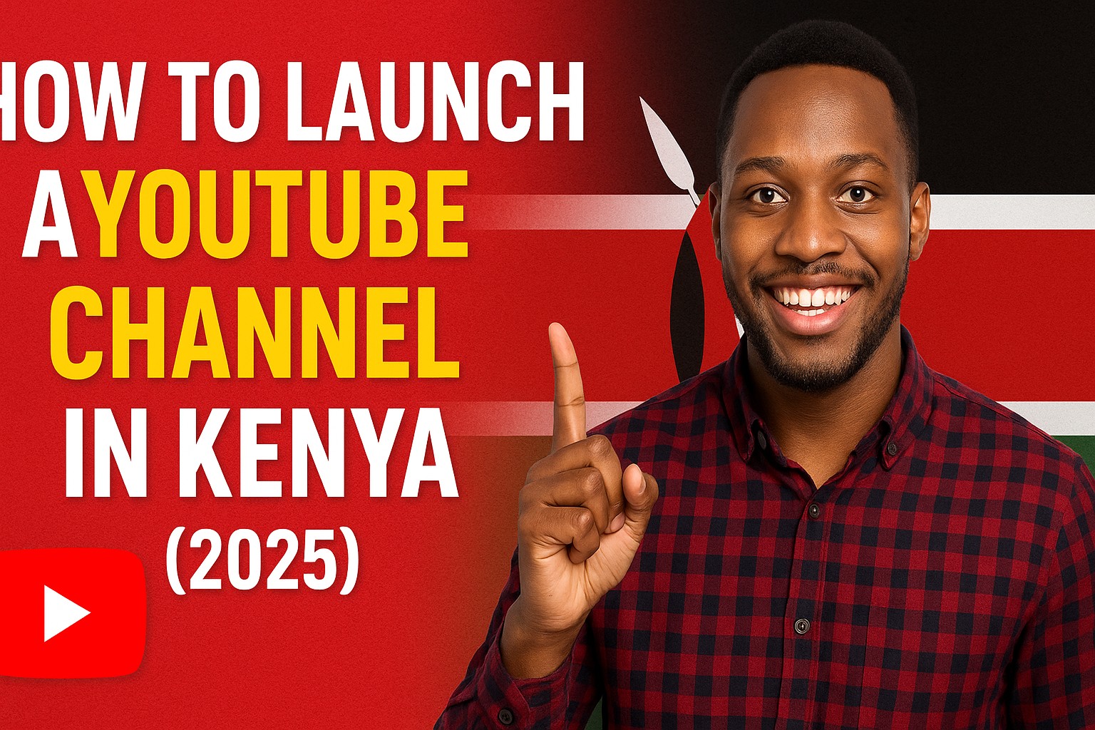 How to Launch a YouTube Channel in Kenya: Your Ultimate 2025 Guide